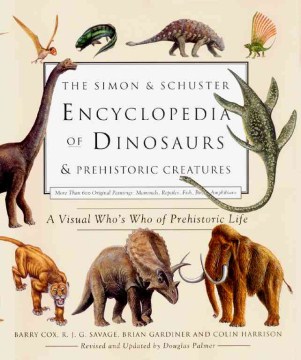 The Simon &amp; Schuster Encyclopedia of Dinosaurs and Prehistoric Creatures