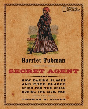 Harriet Tubman, Secret Agent