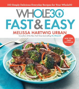 The Whole30 Fast &amp; Easy