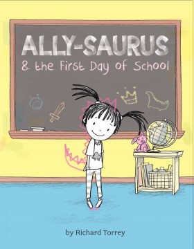Ally-saurus &amp; the First Day of School