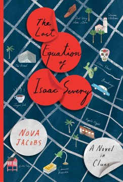 The Last Equation Of Isaac Severy: A Novel In Clues