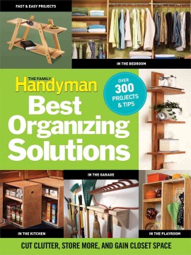 Family Handyman's Best Organizing Solutions