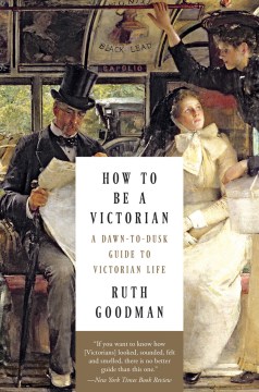 How to Be A Victorian