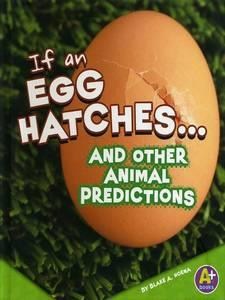 If An Egg Hatches-- and Other Animal Predictions
