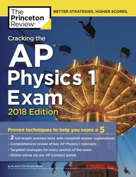 Cracking the AP Physics 1 Exam, 2018