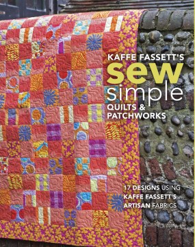 Kaffe Fassett's Sew Simple Quilts &amp; Patchworks