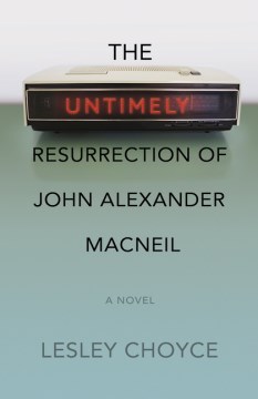 The Untimely Resurrection of John Alexander Macneil