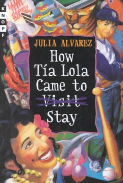How Tía Lola Came to Visit Stay