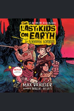 The Last Kids on Earth and the Forbidden Fortress