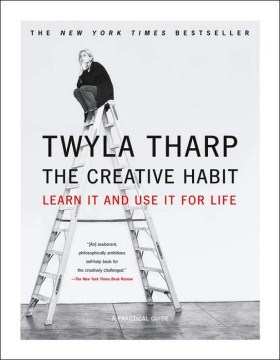 The Creative Habit, Learn It and Use It for Life : A Practical Guide