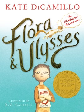 Flora &amp; Ulysses : the Illuminated Adventures