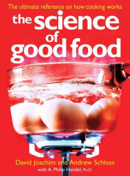 The Science of Good Food, the Ultimate Reference on How Cooking Works