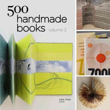 500 Handmade Books, Volume 2 : Inspiring Interpretations of A Timeless Form