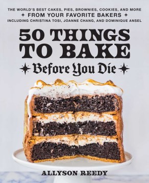 50 Things To Bake Before You Die