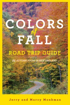 The Colors of Fall Road Trip Guide