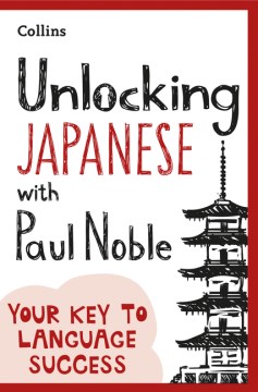 Unlocking Japanese With Paul Noble