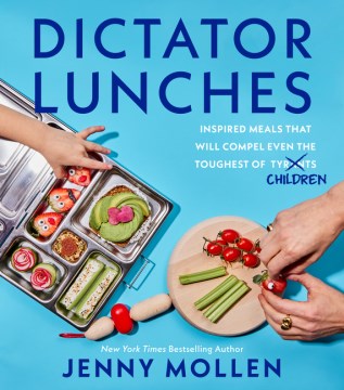 Title - Dictator Lunches : Inspired Meals That Will Compel Even the Toughest of (tyrants) Children