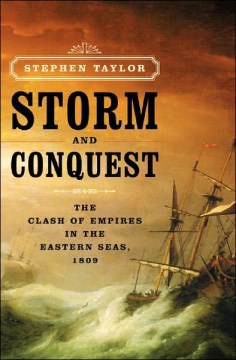 Storm and Conquest : the Clash of Empires in the Eastern Seas, 1809