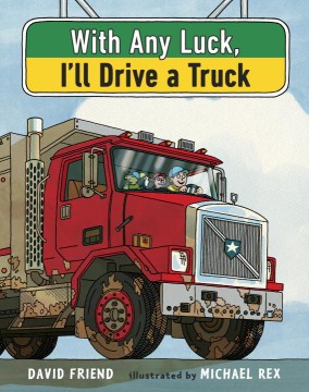 title - With Any Luck, I'll Drive A Truck