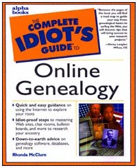 The Complete Idiot's Guide to Online Genealogy