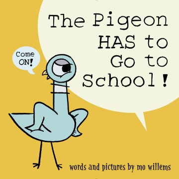 title - The Pigeon Has to Go to School!