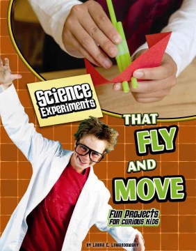 Title - Science Experiments That Fly and Move
