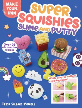 Title - Make your Own Super Squishies, Slime and Putty