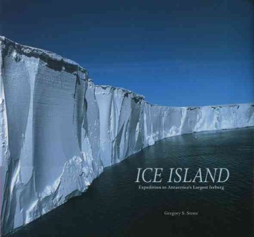Ice Island: Expedition to Antarctica's Largest Iceberg
