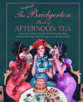 Title - The Unofficial Bridgerton Book of Afternoon Tea