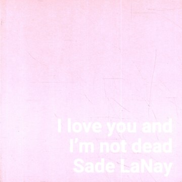 I Love You and I'm Not Dead