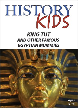 King Tut and Other Famous Egyptian Mummies