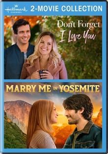 Hallmark 2-Movie Collection:Don't Forget I Love You/Marry Me In Yosemite