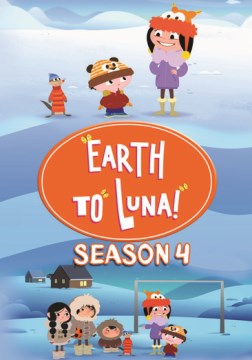 Earth to Luna Season 4