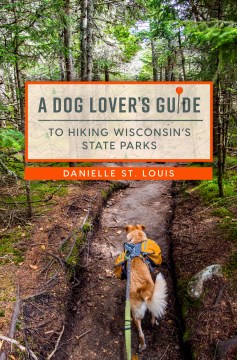 A Dog Lover's Guide to Hiking Wisconsin's State Parks
