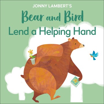 Bear and Bird Lend A Helping Hand