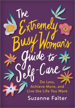 The Extremely Busy Woman's Guide to Self Care