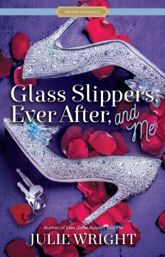 Glass Slippers, Ever After, and Me