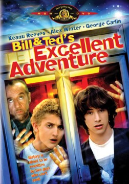 Bill &amp; Ted's Excellent Adventure