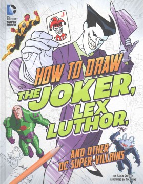 How to Draw the Joker, Lex Luthor, and Other DC Super-villains