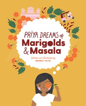 Priya Dreams of Marigolds &amp; Masala