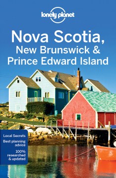 Lonely Planet Nova Scotia, New Brunswick &amp; Prince Edward Island