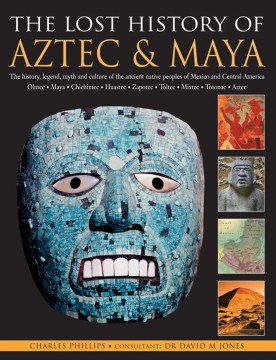 The Lost History of Aztec &amp; Maya