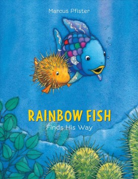 RAINBOW FISH FINDS HIS WAY [BOOK]