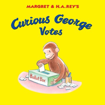 Margret &amp; H.A. Rey's Curious George Votes