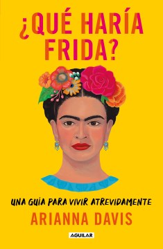 Que har̕a Frida? / What Would Frida Do?