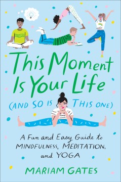 This Moment Is Your Life, cubierta azul con adolescentes de dibujos animados haciendo yoga y meditación