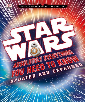 Cover of Star Wars: Absolutely Everything You Need to Know