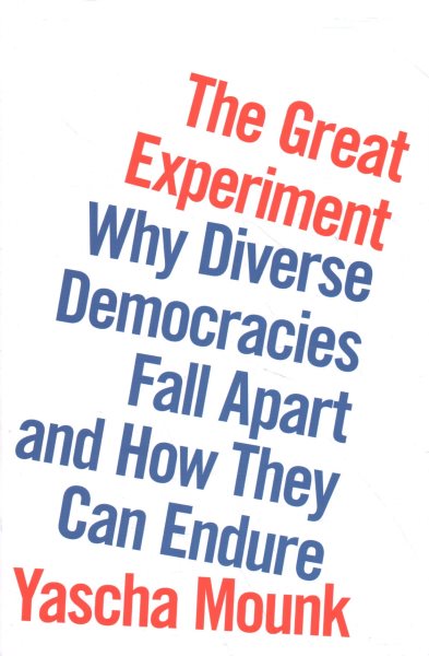 Book jacket for The Great Experiment : Why Diverse Democracies Fall Apart and How They Can Endure by Yascha Mounk