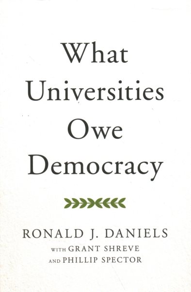 Book jacket for What Universities Owe by Ronald J. Daniels