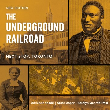 The Underground Railroad, Next Stop Toronto!